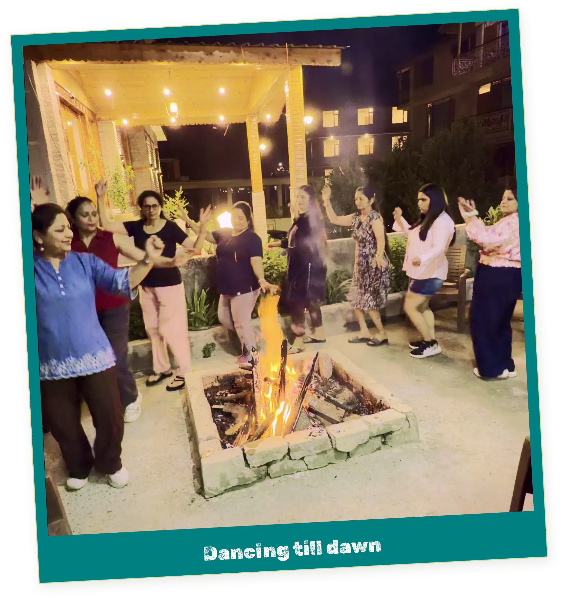 Dancing till dawn around the bonfire
